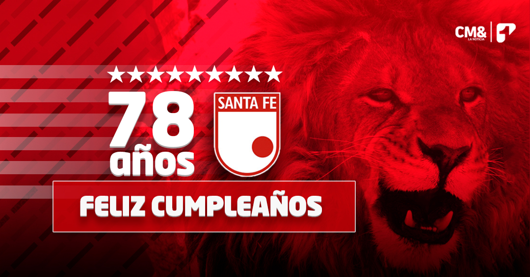 Feliz Cumpleanos Independiente Santa Fe Noticentro 1 Cm